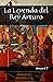 La Leyenda del Rey Arturo