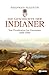 Die Geschichte der Indianer: Von Pocahontas bis Geronimo 1600-1900