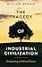The Tragedy of Industrial C...