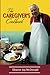 The Caregiver's Cookbook by Eleanor Joy McDonald