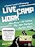 Live Camp Work: A Beginner's Guide to Workamping: How to Make Money While Living in an RV and Travel Full-Time, Plus 1000+ Employers Who Hire RVers
