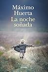 La noche soñada by Máximo Huerta