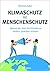 Klimaschutz ist Menschenschutz