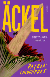 Äckel. Smitta, synd, samhälle (Hardcover)