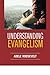 UNDERSTANDING EVANGELISM: T...