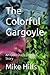 The Colorful Gargoyle: An O...