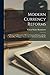 Modern Currency Reforms: A History and Discussion of Recent Currency Reforms in India, Porto Rico, Philippine Islands, Straits Settlements and Mexico