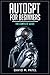 AutoGPT for Beginners by David M. Patel