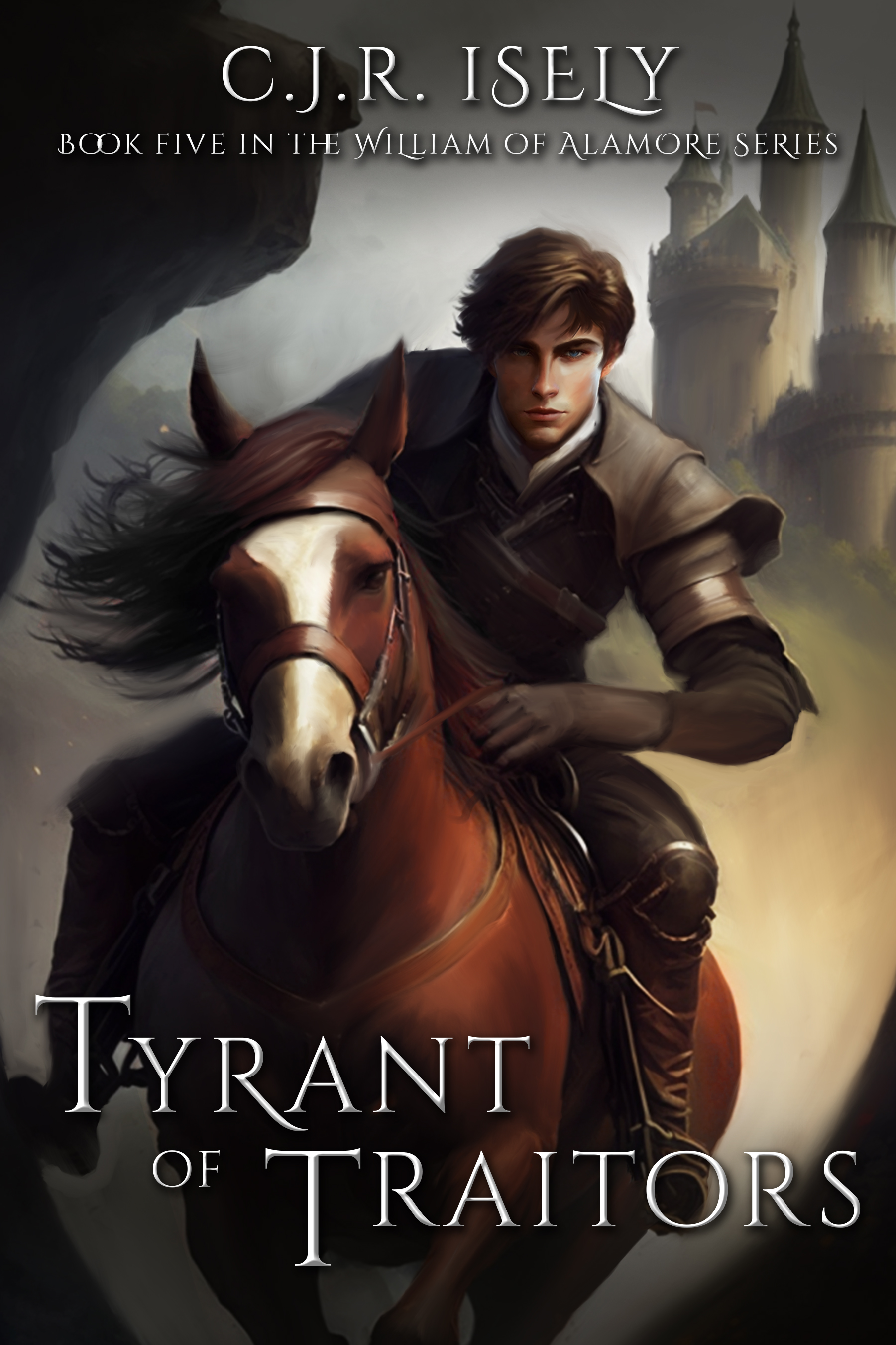 Tyrant of Traitors (William of Alamore Series Book 5)