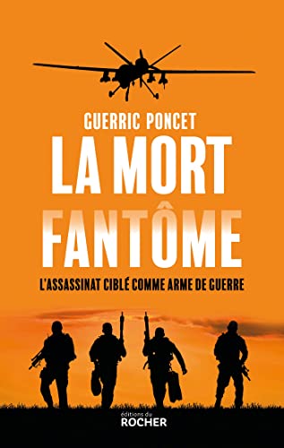 La mort fantôme: L'assassinat ciblé comme arme de guerre (French Edition)