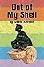 Out of My Shell