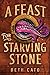 A Feast for Starving Stone ...