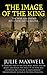 The Image of the King by Julie Maxwell