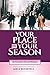 YOUR PLACE IN YOUR SEASON by ADELE ROOSEVELT