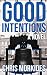 Good Intentions by Chris Morkides