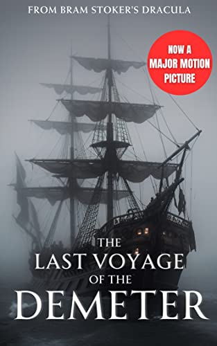 The Last Voyage Of The Demeter: from Bram Stoker's Dracula (Kindle Edition)