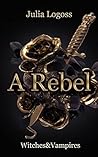A Rebel (Lady Ambrose Book 1)