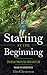 Starting at the Beginning: ...