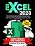 EXCEL 2023: The Ultimate Gu...