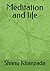 Meditation and life by Shanu Khanzada