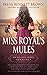 Miss Royal's Mules by Irene Bennett Brown