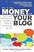 How to Make Money with Your Blog by Duane Forrester