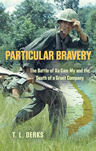Particular Bravery: The Battle of Xa Cam My and the Death of a Grunt Company (Kindle Edition)