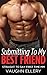 Submitting to My Best Friend by Vaughn Ellery