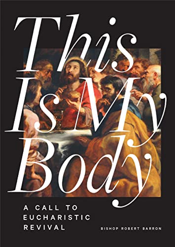 This is My Body: A Call to Eucharistic Revival (Kindle Edition)
