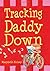Tracking Daddy Down