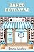 Baked Betrayal (Raised and ...