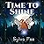 Time To Shine