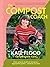 The Compost Coach: Make compost, build soil and grow a regenerative garden - wherever you live!