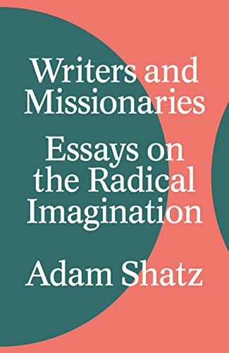 Writers and Missionaries: Essays on the Radical Imagination (Kindle Edition)