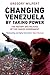 Changing Venezuela by Takin...