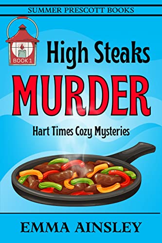 High Steaks Murder (Hart Times Cozy Mysteries, #1)