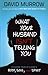 What Your Husband Isn't Telling You by David Murrow