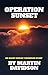 Operation Sunset: An Agent ...