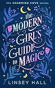 The Modern Girl's Guide to Magic (Charming Cove, #1)