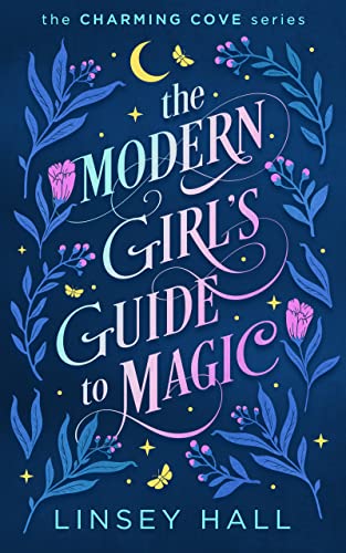 The Modern Girl's Guide to Magic (Charming Cove, #1)
