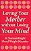 Loving Your Mother without ...