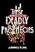These Deadly Prophecies