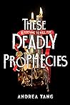 These Deadly Prophecies by Andrea Tang