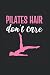 Pilates Hair Dont Care Cale...