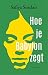 Hoe je Babylon zegt: Een memoir (Dutch Edition)