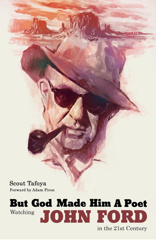 But God Made Him a Poet:  Watching John Ford in the 21st Century