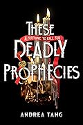 These Deadly Prophecies