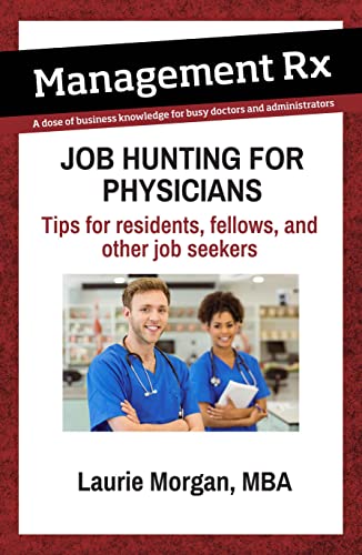 Job Hunting for Physicians: Tips for Residents, Fellows, and Other Job Seekers