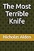 The Most Terrible Knife Vol...