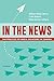 In the News, 3rd edition: The Practice of Media Relations in Canada